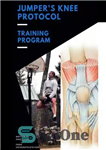 دانلود کتاب Jumper’s Knee Protocol – Pattelar Tendonitis Rehab Training Program – پروتکل Jumper’s Knee – برنامه آموزشی توانبخشی تاندونیت...