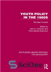 دانلود کتاب Youth Policy in the 1990s: The Way Forward – سیاست جوانان در دهه 1990: راه رو به جلو