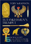 دانلود کتاب Tutankhamun’s Trumpet – Ancient Egypt in 100 Objects from the Boy-King’s Tomb – شیپور توت عنخ آمون –...