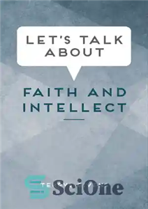 دانلود کتاب Let’s Talk About Faith and Intellect – بیایید در مورد ایمان و عقل صحبت کنیم