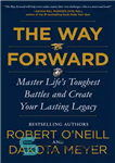 دانلود کتاب The Way Forward: Master Life’s Toughest Battles and Create Your Lasting Legacy – راه رو به جلو: بر...