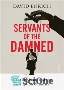 دانلود کتاب Servants of the Damned: giant law firms and the corruption of justice – خدمتکاران لعنتی: شرکت های حقوقی...