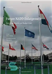 دانلود کتاب Future NATO Enlargement: Force Requirements and Budget Costs – گسترش آینده ناتو: الزامات نیرو و هزینه های بودجه