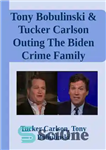 دانلود کتاب Tony Bobulinski & Tucker Carlson Outing The Biden Crime Familybonus Miranda Devine Hunter laptop interview –...