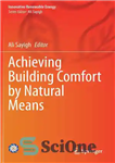 دانلود کتاب Achieving Building Comfort by Natural Means – دستیابی به آسایش ساختمان با وسایل طبیعی