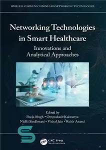 دانلود کتاب Networking Technologies in Smart Healthcare: Innovations and Analytical Approaches – فن آوری های شبکه در مراقبت های بهداشتی...