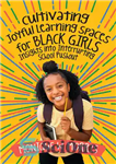 دانلود کتاب Cultivating Joyful Learning Spaces for Black Girls: Insights into Interrupting School Pushout – پرورش فضاهای آموزشی شاد برای...