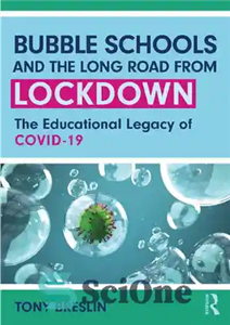 دانلود کتاب Bubble Schools and the Long Road from Lockdown: The Educational Legacy of COVID-19 مدارس حبابی و راه... 