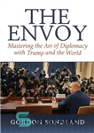 دانلود کتاب The Envoy: Mastering the Art of Diplomacy with Trump and the World – فرستاده: تسلط بر هنر دیپلماسی...