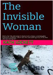 دانلود کتاب The Invisible Woman: From a full life and career in Australia to a lonely, unemployable housewife in Geneva,...