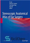 دانلود کتاب Stereoscopic Anatomical Atlas of Ear Surgery – اطلس آناتومیک استریوسکوپی جراحی گوش