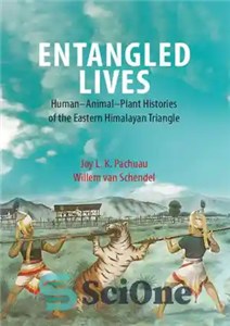 دانلود کتاب Entangled Lives: Human-Animal-Plant Histories of the Eastern Himalayan Triangle – زندگی های درهم تنیده: تاریخچه انسان-حیوان-گیاه در مثلث...