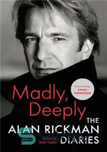 دانلود کتاب Madly, Deeply: The Alan Rickman Diaries – دیوانه‌وار، عمیقا: خاطرات آلن ریکمن