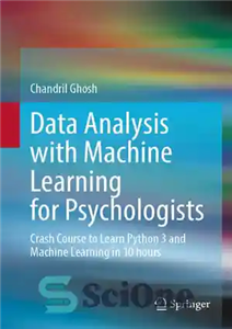 دانلود کتاب Data Analysis with Machine Learning for Psychologists: Crash Course to Learn Python 3 and Machine Learning in 10...