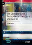 دانلود کتاب The Community in Avant-Garde Literature and Politics – جامعه در ادبیات و سیاست آوانگارد