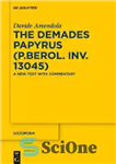 دانلود کتاب The Demades Papyrus (P.Berol. Inv. 13045): A New Text with Commentary – پاپیروس Demades (P.Berol. Inv. 13045): متنی...