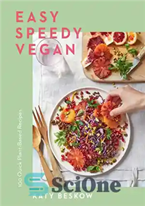 دانلود کتاب Easy Speedy Vegan: 100 Quick Plant-Based Recipes – Easy Speedy Vegan: 100 دستور غذای سریع گیاهی