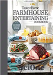 دانلود کتاب Taste of Home Farmhouse Entertaining Cookbook: Invite friends and family to celebrate a taste of the country all...