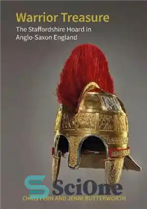 دانلود کتاب Warrior Treasure: The Staffordshire Hoard in Anglo-Saxon England – گنج جنگجو: انبار استافوردشایر در انگلستان آنگلوساکسون