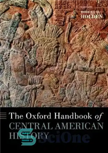 دانلود کتاب The Oxford Handbook of Central American History – کتاب راهنمای تاریخ آمریکای مرکزی آکسفورد