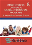 دانلود کتاب Implementing Universal Social-Emotional Programs: A Step-by-Step Guide for Schools – اجرای برنامه های اجتماعی عاطفی جهانی: راهنمای گام...