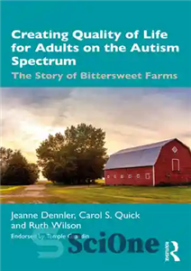 دانلود کتاب Creating Quality of Life for Adults on the Autism Spectrum: The Story of Bittersweet Farms – ایجاد کیفیت...