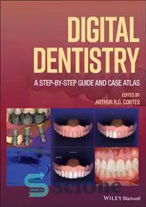 دانلود کتاب Digital Dentistry : A Step-by-Step Guide and Case Atlas – دندانپزشکی دیجیتال: راهنمای گام به گام و اطلس...