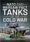 دانلود کتاب NATO and Warsaw Pact Tanks of the Cold War – تانک های جنگ سرد ناتو و پیمان ورشو