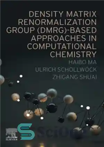 دانلود کتاب Density Matrix Renormalization Group (DMRG)-based Approaches in Computational Chemistry – رویکردهای مبتنی بر گروه بازهنجارسازی ماتریس چگالی (DMRG)...
