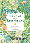 دانلود کتاب Planting for Garden Birds: A Grower’s Guide to Creating a Bird-Friendly Habitat – کاشت برای پرندگان باغ: راهنمای...