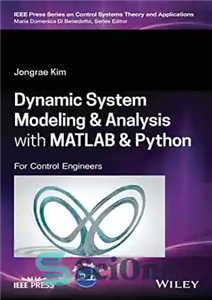 دانلود کتاب Dynamic System Modeling and Analysis with MATLAB and Python: For Control Engineers – مدلسازی و تحلیل سیستم پویا...