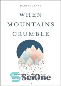 دانلود کتاب When Mountains Crumble: Rebuilding Your Life After Losing Someone You Love – وقتی کوه ها فرو می ریزند:... 