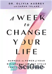 دانلود کتاب A Week to Change Your Life: Harness the Power of Your Birthday and the 7-Day Cycle That Rules...