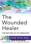 دانلود کتاب The Wounded Healer: The Pain and Joy of Caregiving – درمانگر زخمی: درد و لذت مراقبت