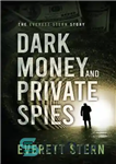 دانلود کتاب Dark Money and Private Spies: The Everett Stern Story – پول تاریک و جاسوسان خصوصی: داستان اورت استرن