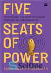 دانلود کتاب Five Seats of Power: Leadership Insights from the Mahabharata – پنج کرسی قدرت: بینش رهبری از مهابهاراتا