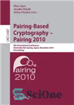 دانلود کتاب Pairing-Based Cryptography – Pairing 2010: 4th International Conference, Yamanaka Hot Spring, Japan, December 2010. Proceedings – رمزنگاری مبتنی...