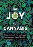 دانلود کتاب The Joy of Cannabis: 75 Ways to Amplify Your Life Through the Science and Magic of Cannabis (Adult...