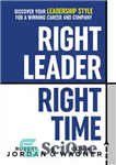 دانلود کتاب Right Leader, Right Time: Discover Your Leadership Style for a Winning Career and Company – رهبر مناسب، زمان...