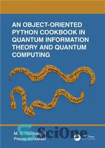 دانلود کتاب An Object-Oriented Python Cookbook in Quantum Information Theory and Quantum Computing (2022) [Ramkarthik Barkataki] [9781032256078] – کتاب آشپزی...