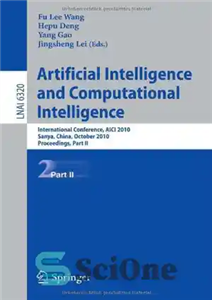 دانلود کتاب Artificial Intelligence and Computational Intelligence: International Conference, AICI 2010, Sanya, China, October 23-24, 2010, Proceedings, Part II –... 