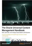 دانلود کتاب The Oracle universal content management handbook : build, administer, and manage Oracle stellent UCM solutions – کتاب راهنمای...