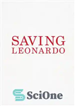 دانلود کتاب Saving Leonardo: A Call to Resist the Secular Assault on Mind, Morals, & Meaning – نجات لئوناردو: فراخوانی...