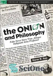 دانلود کتاب The Onion and Philosophy: Fake News Story True, Alleges Indignant Area Professor – پیاز و فلسفه: داستان اخبار...