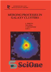 دانلود کتاب Merging Processes in Galaxy Clusters – فرآیندهای ادغام در خوشه های کهکشان