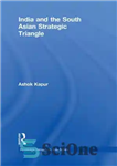 دانلود کتاب India and the South Asian strategic triangle – هند و مثلث استراتژیک جنوب آسیا