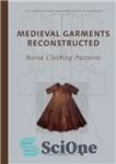 دانلود کتاب Medieval Garments Reconstructed: Norse Clothing Patterns – بازسازی پوشاک قرون وسطایی: الگوهای لباس نورس