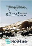 دانلود کتاب Asian Highlands Perspectives, Volume 9: A Ngawa Tibetan Nomad Childhood – چشم اندازهای ارتفاعات آسیایی، جلد 9: کودکی...