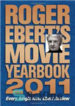 دانلود کتاب Roger Ebert’s Movie Yearbook 2011 – سالنامه فیلم راجر ایبرت 2011