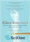 دانلود کتاب The Ramen King and I: How the Inventor of Instant Noodles Fixed My Love Life – رامن کینگ...